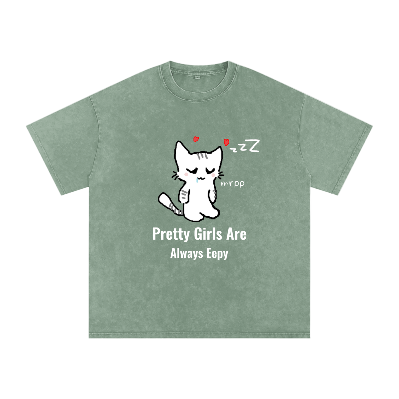 Pretty Girls Are Always Eepy - Acid Wash Tee