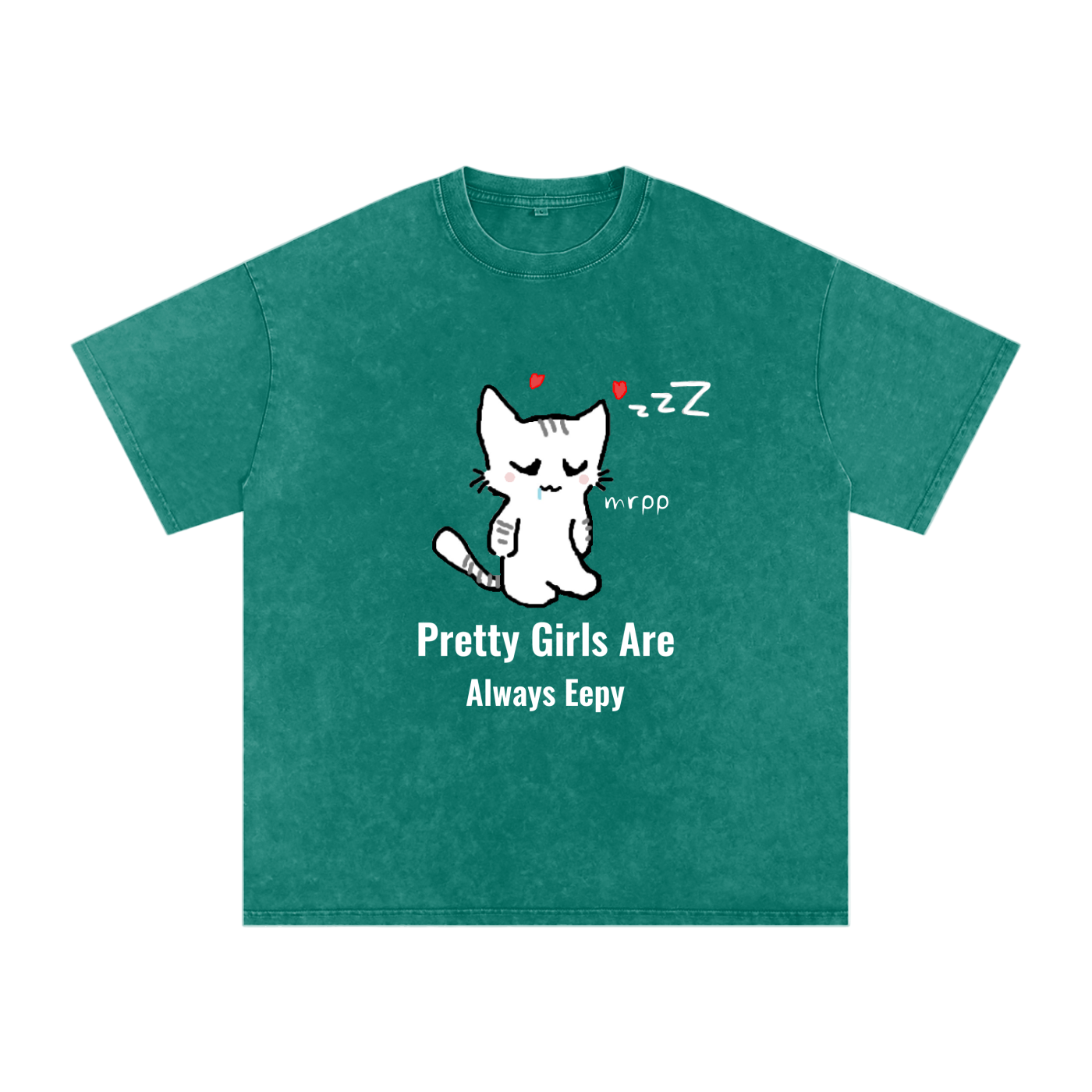 Pretty Girls Are Always Eepy - Acid Wash Tee