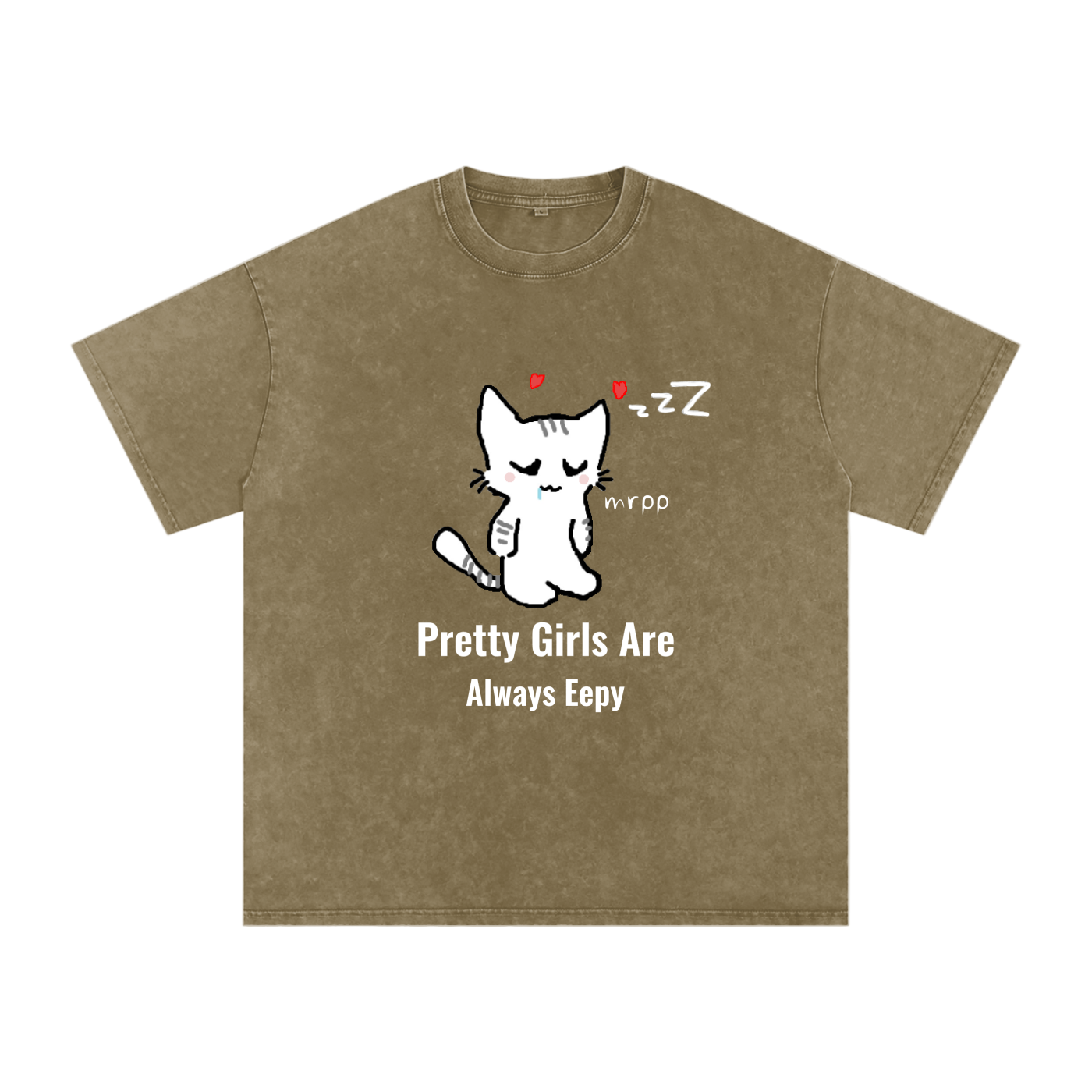 Pretty Girls Are Always Eepy - Acid Wash Tee
