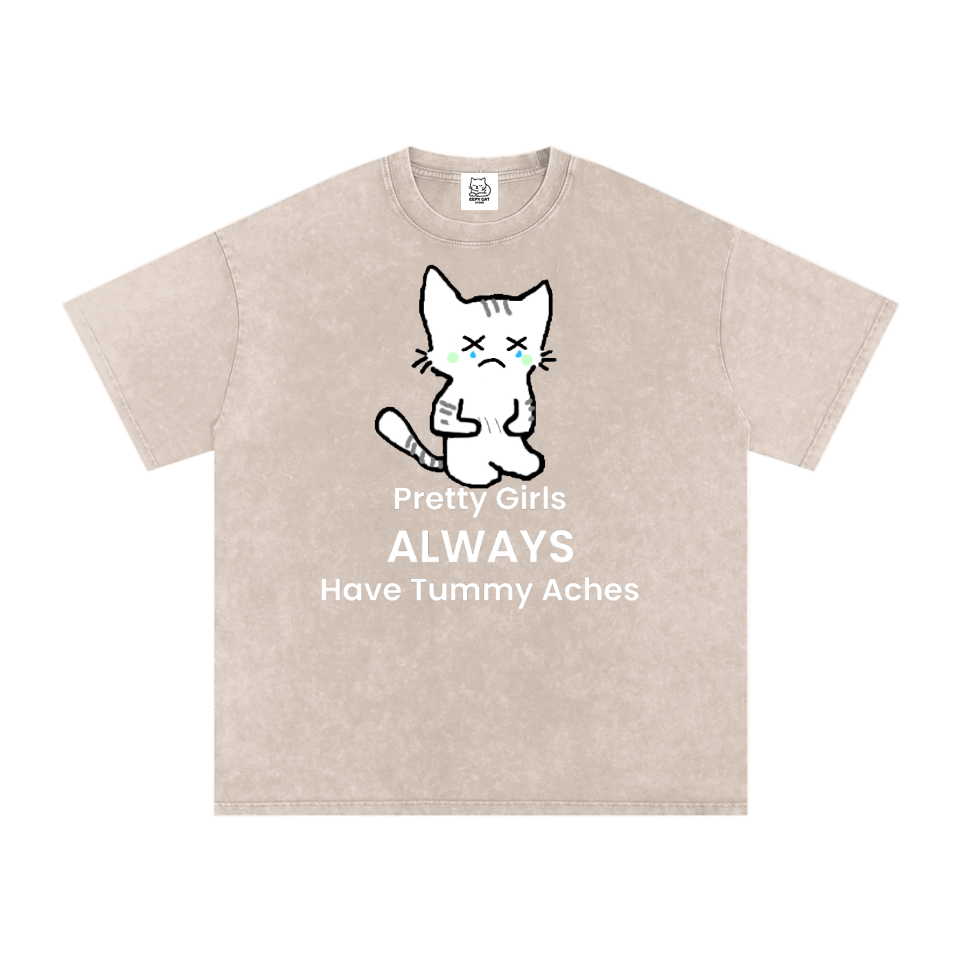 Pretty Girls Always Have Tummy Aches - Front - Acid Wash Tee