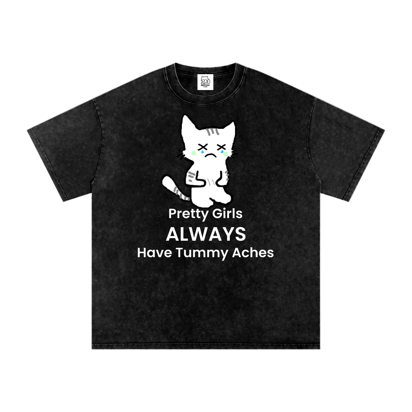 Pretty Girls Always Have Tummy Aches - Front - Acid Wash Tee