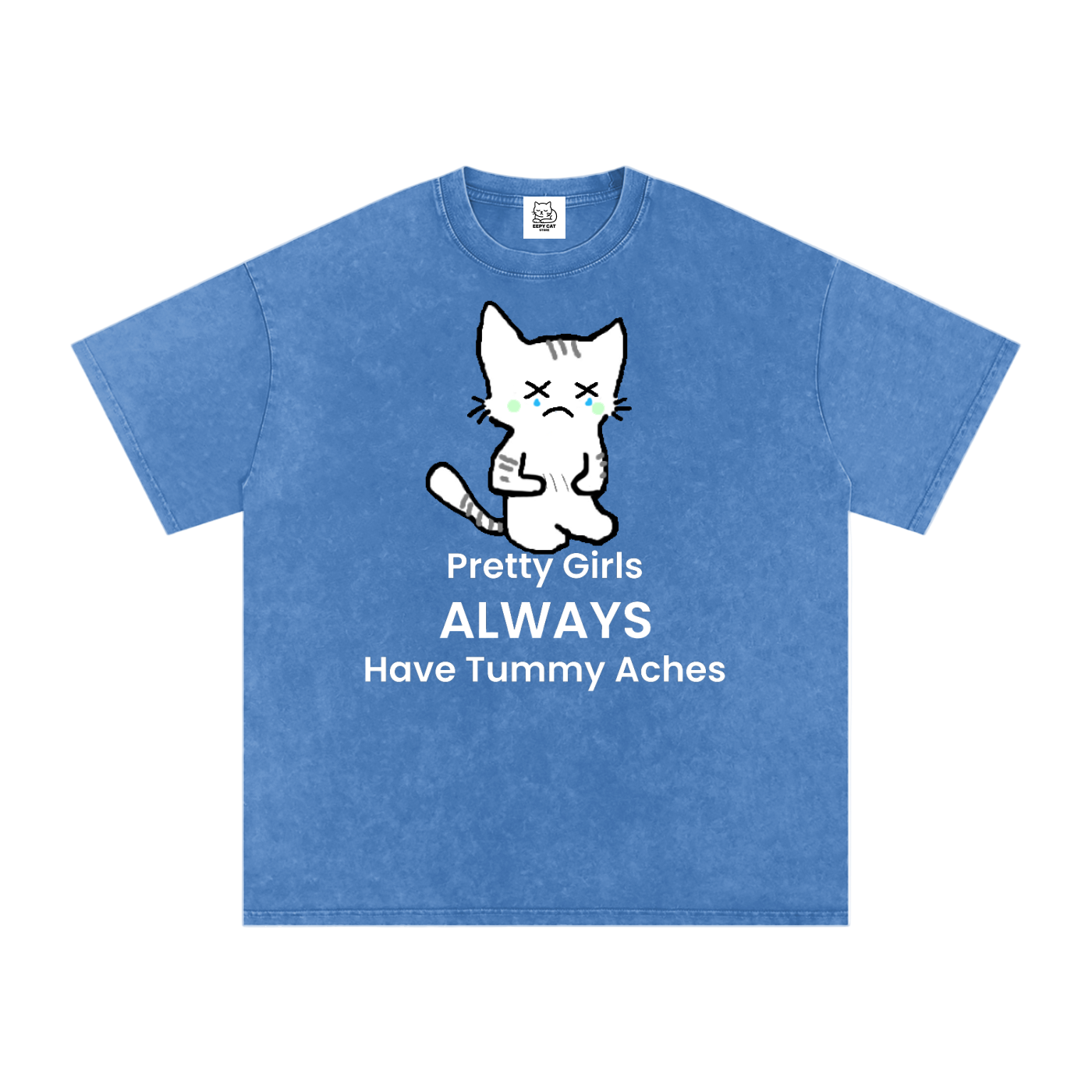 Pretty Girls Always Have Tummy Aches - Front - Acid Wash Tee