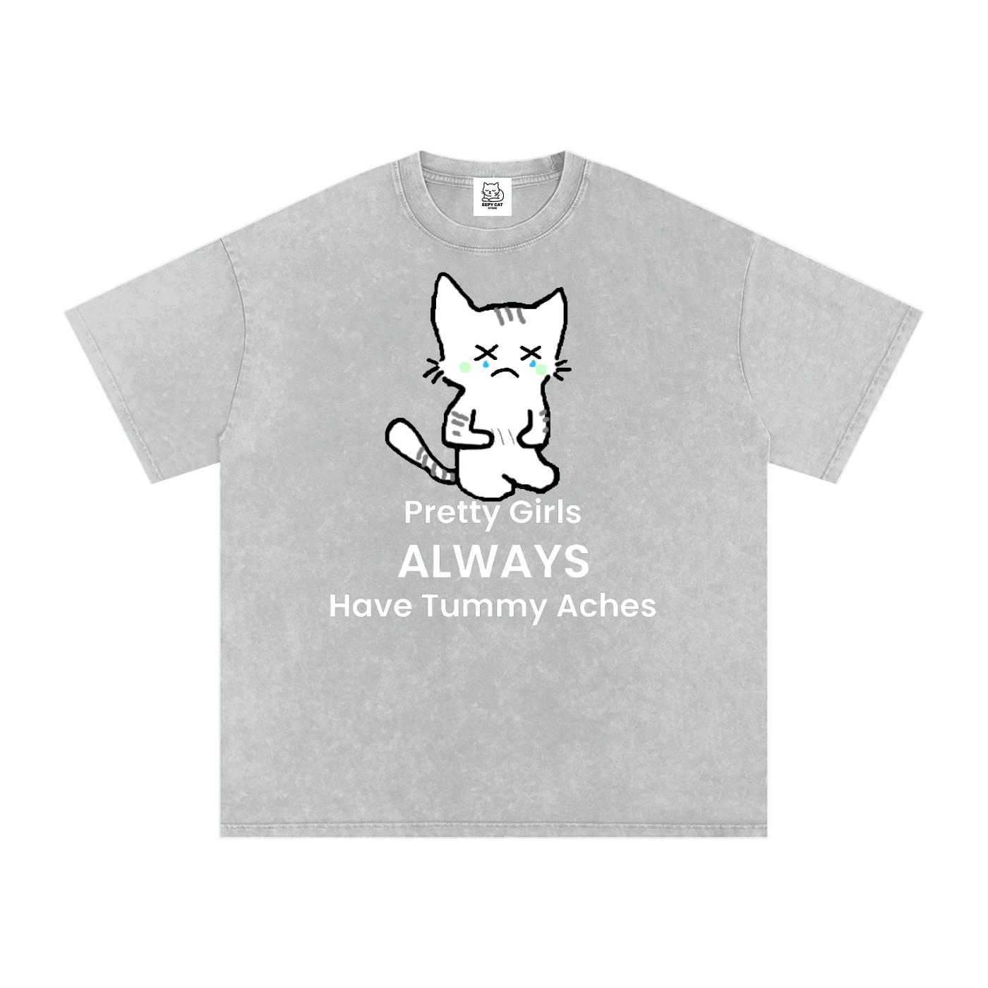 Pretty Girls Always Have Tummy Aches - Front - Acid Wash Tee