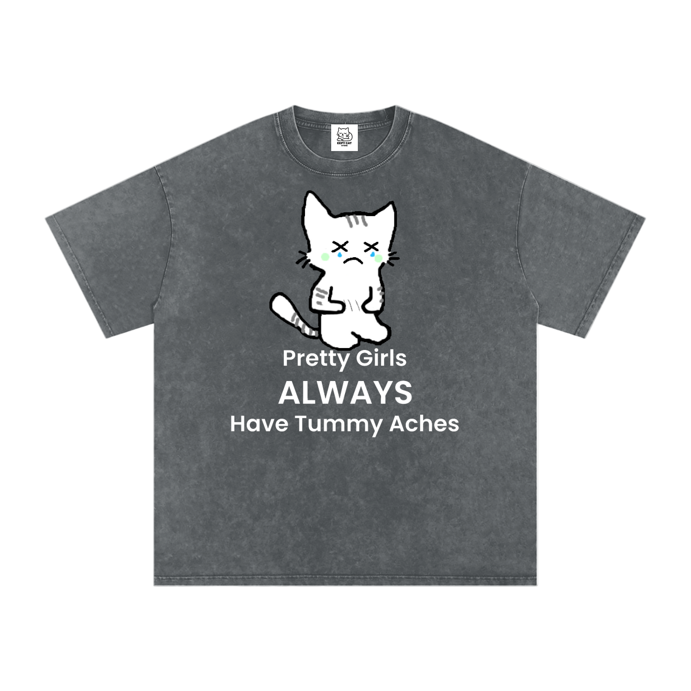 Pretty Girls Always Have Tummy Aches - Front - Acid Wash Tee