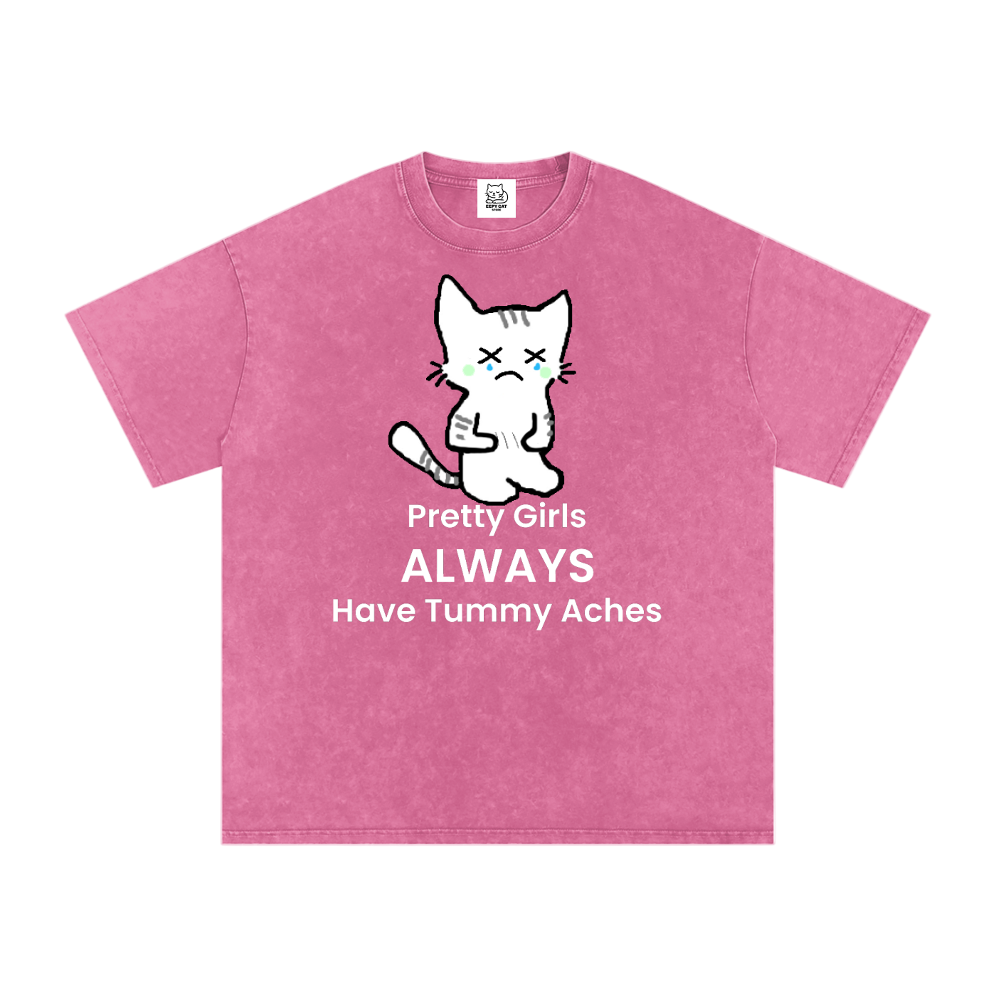 Pretty Girls Always Have Tummy Aches - Front - Acid Wash Tee