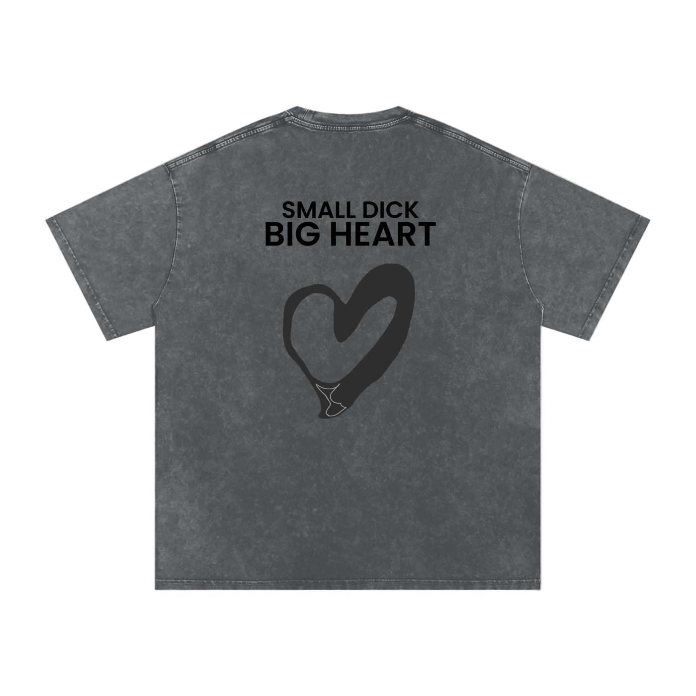Small Dick Big Heart - Acid Wash Tee