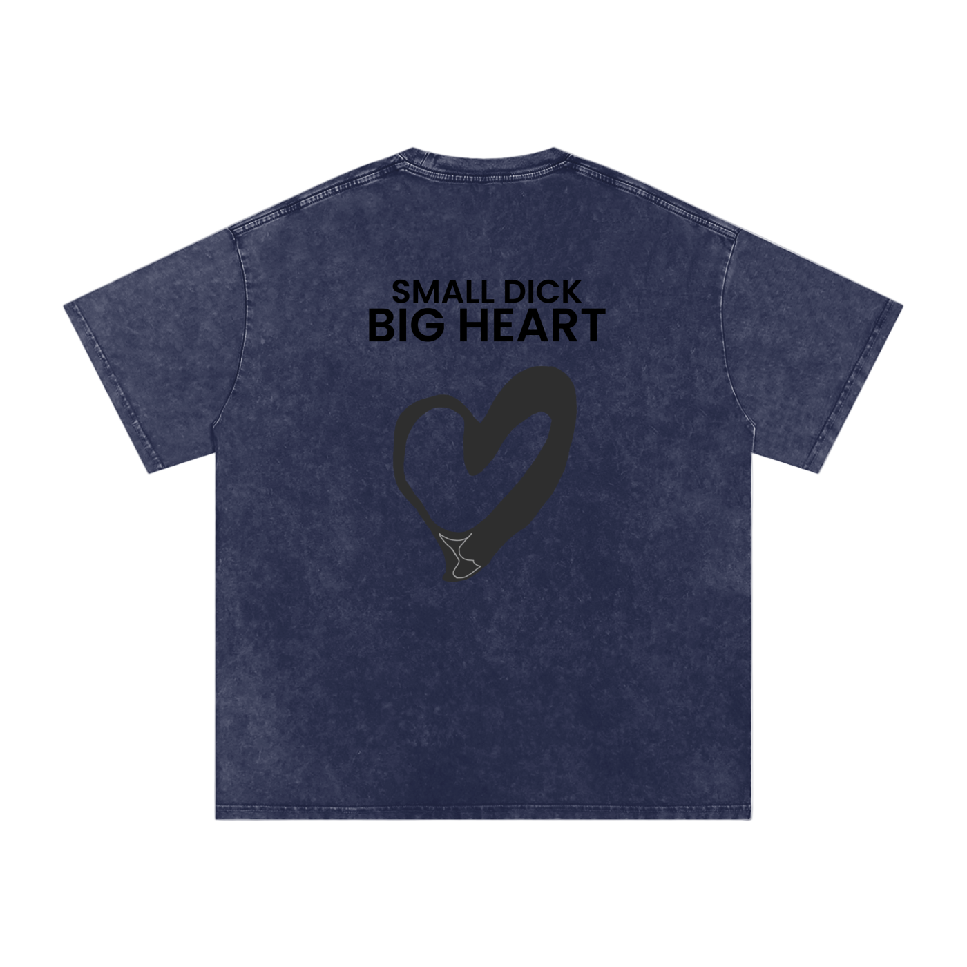 Small Dick Big Heart - Acid Wash Tee