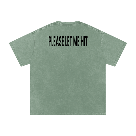 Please Let Me Hit - Acid Wash Tee