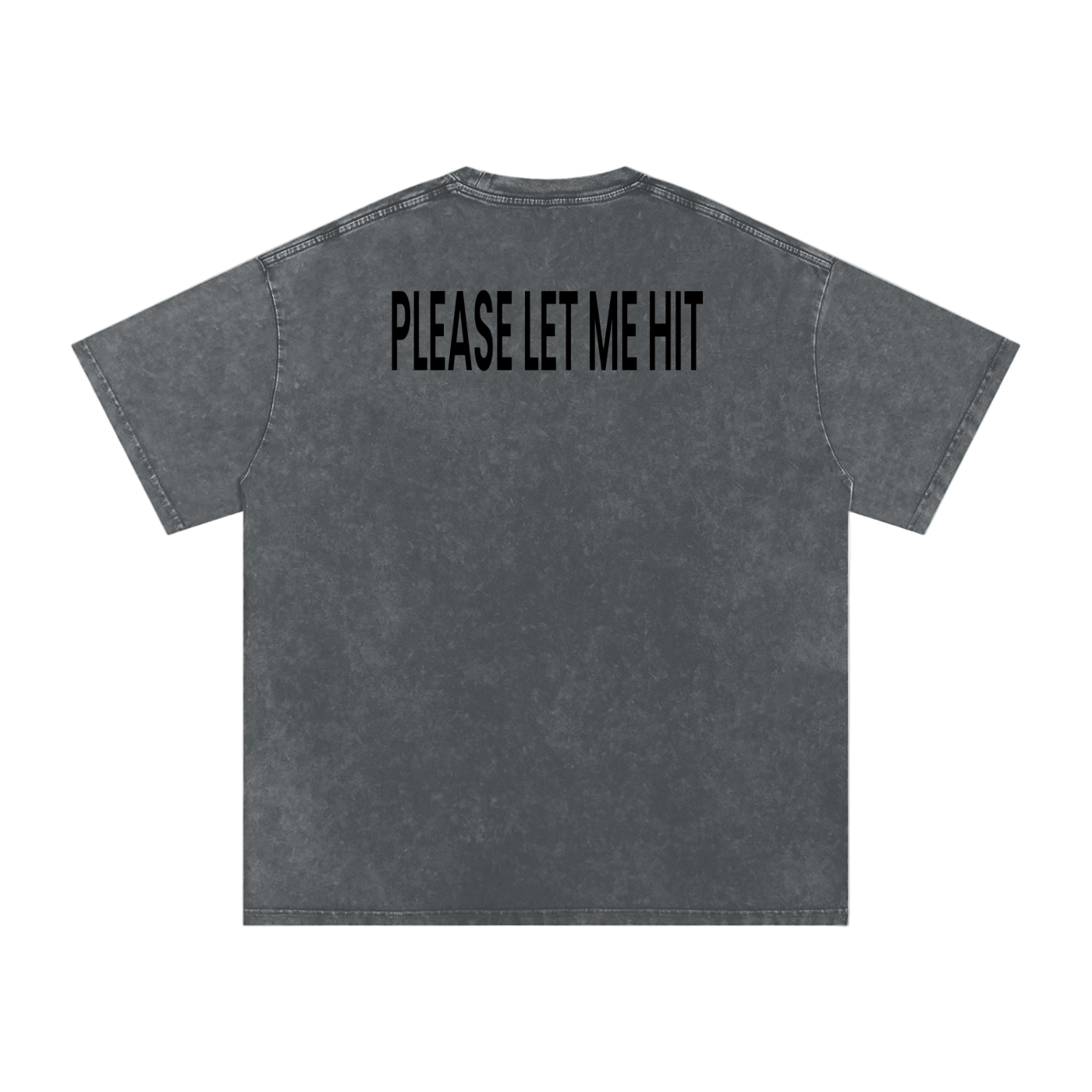 Please Let Me Hit - Acid Wash Tee