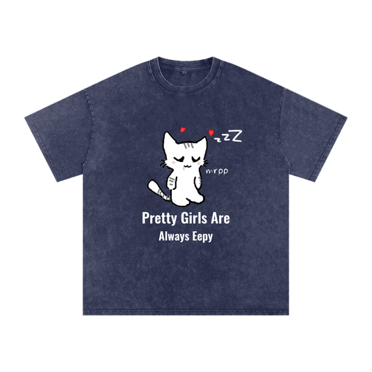 Pretty Girls Are Always Eepy - Acid Wash Tee