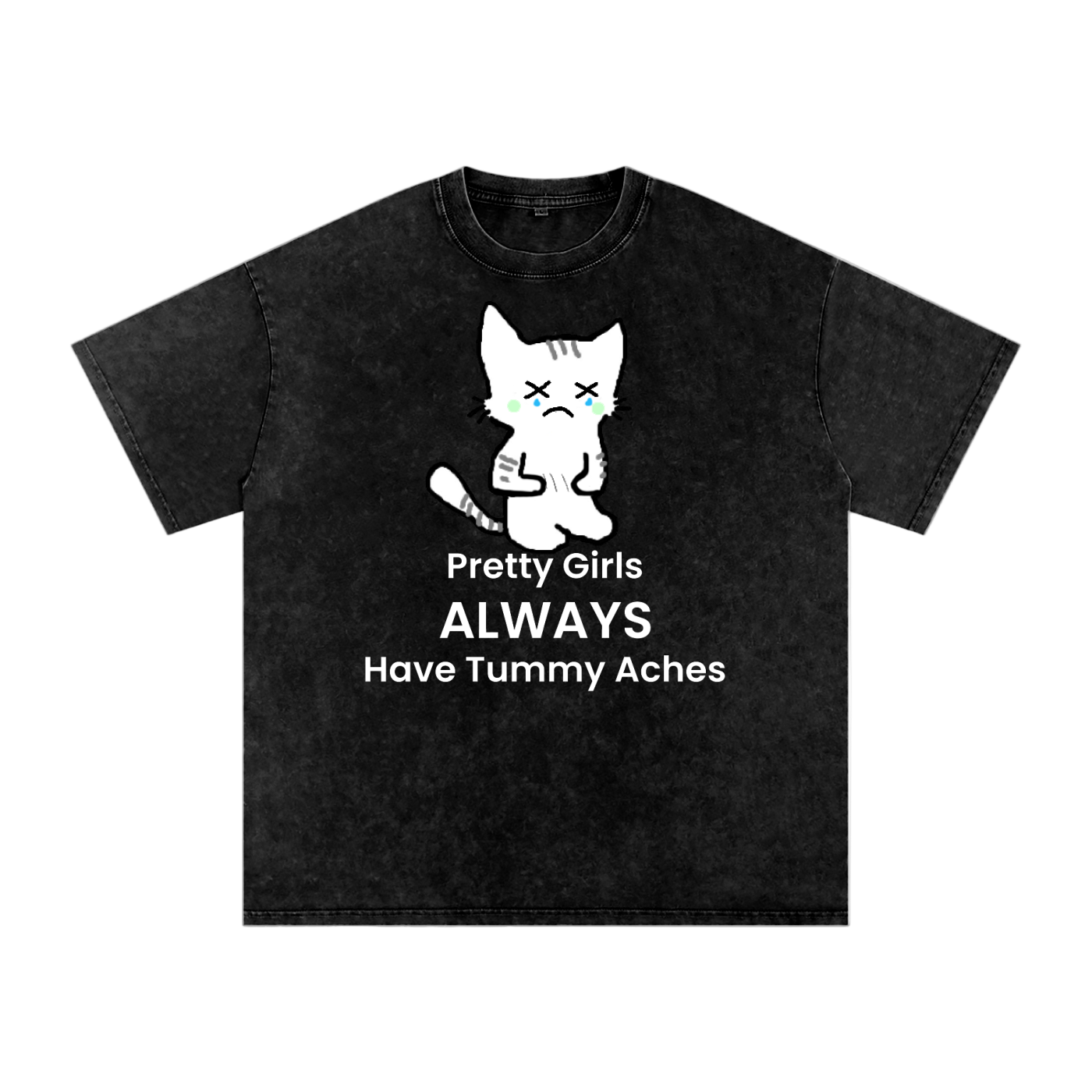 Pretty Girls Always Have Tummy Aches - Front - Acid Wash Tee [USA]