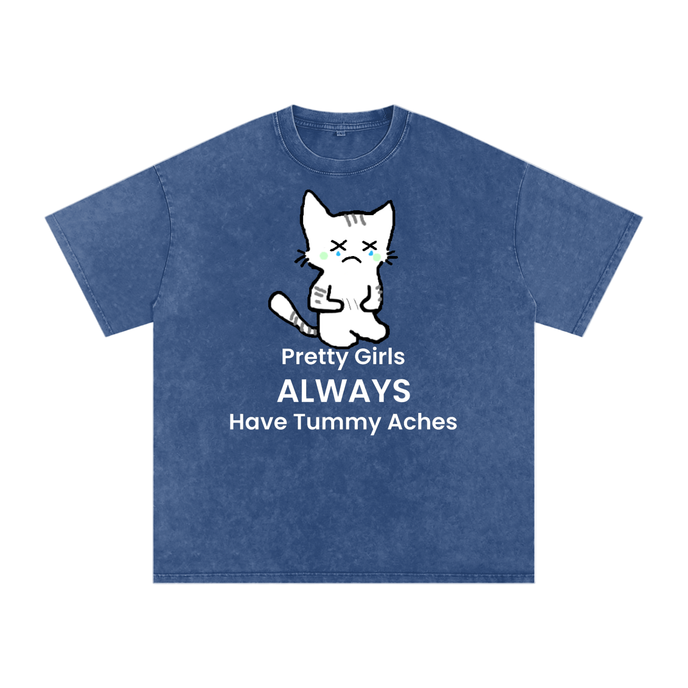 Pretty Girls Always Have Tummy Aches - Front - Acid Wash Tee [USA]