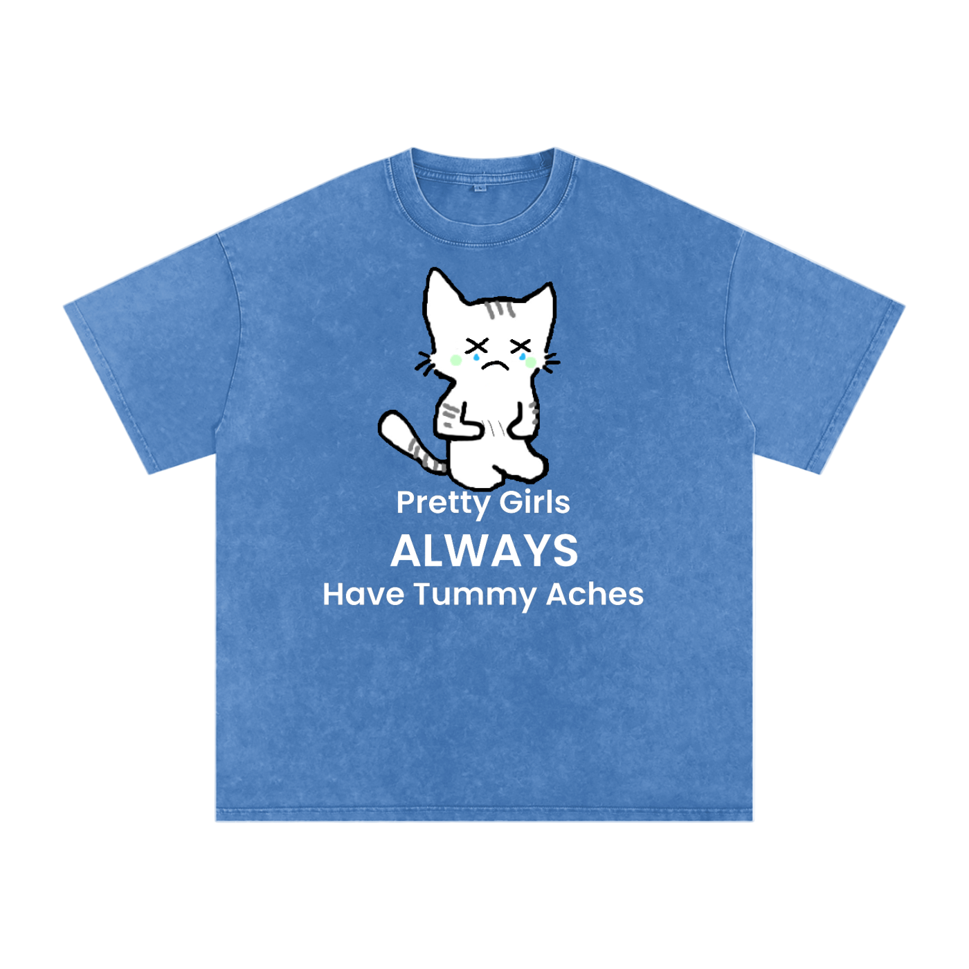 Pretty Girls Always Have Tummy Aches - Front - Acid Wash Tee [USA]