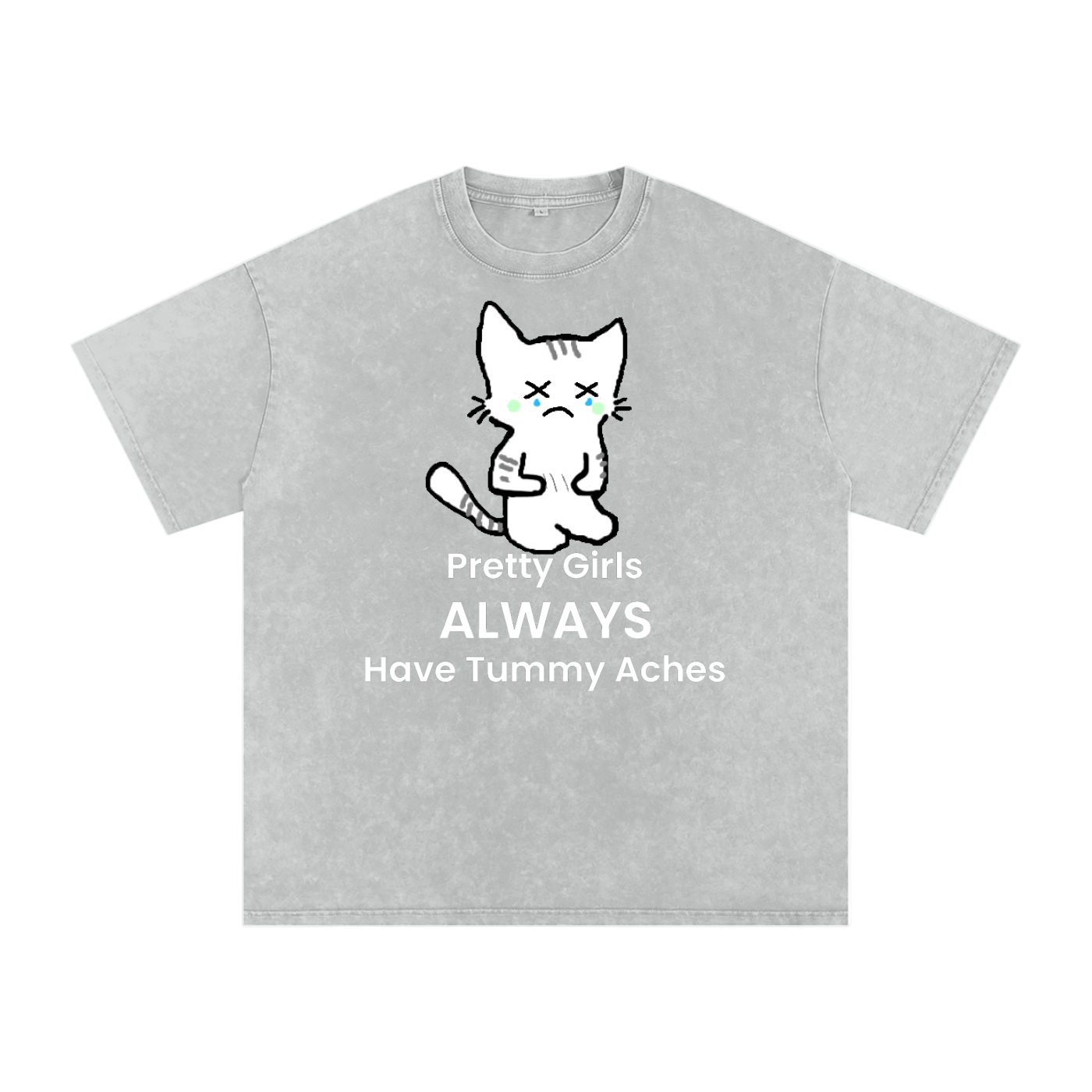 Pretty Girls Always Have Tummy Aches - Front - Acid Wash Tee [USA]