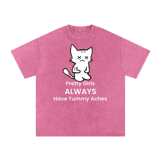 Pretty Girls Always Have Tummy Aches - Front - Acid Wash Tee [USA]