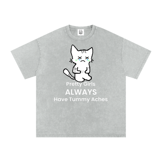 Pretty Girls Always Have Tummy Aches - Front - Acid Wash Tee
