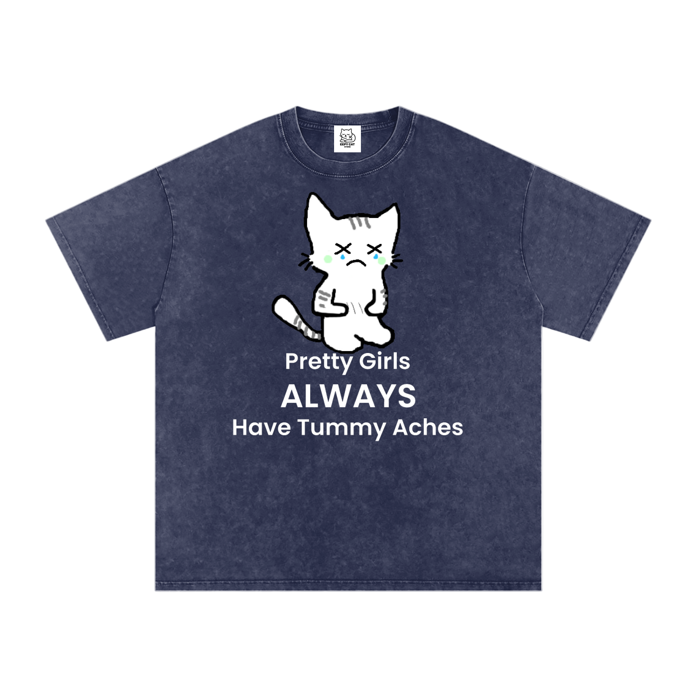 Pretty Girls Always Have Tummy Aches - Front - Acid Wash Tee